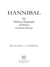 Hannibal (eBook): The Military Biography of Rome's Greatest Enemy